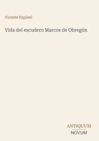 Vicente Espinel - Vida del escudero Marcos de Obregón, Inbunden