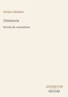 Fernán Caballero - Clemencia, Inbunden