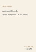 Felice Cavallotti - sposa di Mènecle, Inbunden