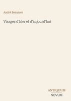 André Beaunier - Visages d'hier et d'aujourd'hui, Inbunden