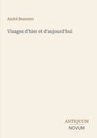 André Beaunier - Visages d'hier et d'aujourd'hui, Häftad