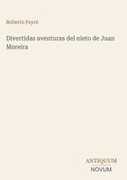 Roberto Payró - Divertidas aventuras del nieto de Juan Moreira, Inbunden