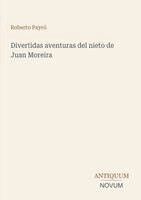 Roberto Payró - Divertidas aventuras del nieto de Juan Moreira, Häftad