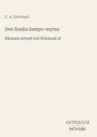 C a Gottlund - Den finska Sampo-myten, Inbunden. Tillgänglighet: Lägg i varukorg