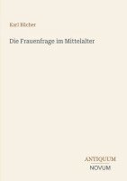 Karl Bücher - Frauenfrage im Mittelalter, Häftad