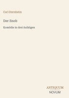 Carl Sternheim - Snob, Inbunden