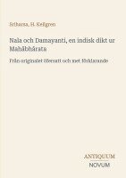 Sriharsa, H Kellgren - Nala och Damayanti, en indisk dikt ur Mahâbhârata, Häftad