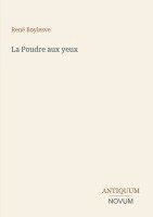 René Boylesve - Poudre aux yeux, Häftad