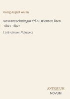 Georg August Wallin - Reseanteckningar från Orienten åren 1843-1849, Inbunden