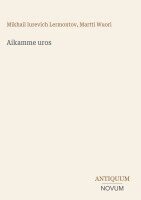 Martti Wuori, Mikhail Iurevich Lermontov - Aikamme uros, Inbunden