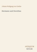 Johann Wolfgang Von Goethe - Hermann und Dorothea, Inbunden