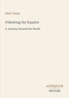 Mark Twain - Following the Equator, Häftad