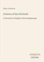 Mary Johnston - Pioneers of the Old South, Häftad