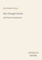 Ella Wheeler Wilcox - New Thought Pastels, Häftad