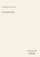 Charlotte M Yonge - Countess Kate, Inbunden