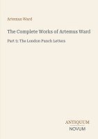 Artemus Ward - Complete Works of Artemus Ward, Häftad