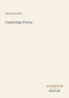 Samuel Butler - Cambridge Pieces, Övrigt