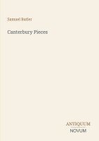 Samuel Butler - Canterbury Pieces, Övrigt