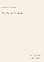 Raffaello Carboni - Eureka Stockade, Inbunden