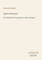 Friedrich Hebbel - Agnes Bernauer, Häftad