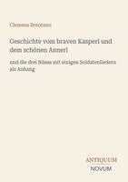 Clemens Brentano - Geschichte vom braven Kasperl und dem schönen Annerl, Häftad