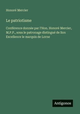 Honoré Mercier - patriotisme, Häftad