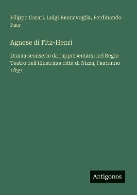 Filippo Casari, Luigi Buonavoglia, Ferdinando Paer - Agnese di Fitz-Henri, Häftad. Tillgänglighet: Lägg i varukorg