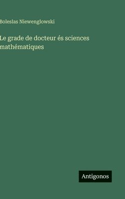 Boleslas Niewenglowski - grade de docteur és sciences mathématiques, Inbunden