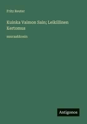 Kuinka Vaimon Sain; Leikillinen Kertomus