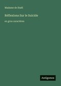 R�flexions Sur le Suicide: en gros caract�res