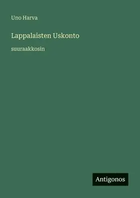 Uno Harva - Lappalaisten Uskonto, Häftad. Tillgänglighet: Lägg i varukorg
