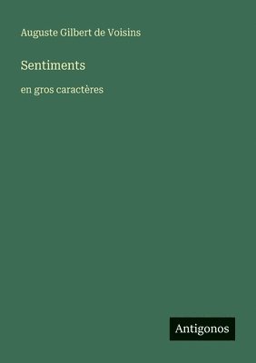 Auguste Gilbert de Voisins - Sentiments, Häftad