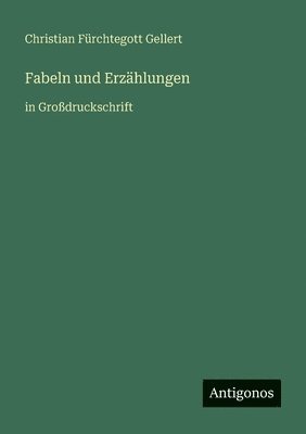 Christian Fürchtegott Gellert - Fabeln und Erzählungen, Häftad