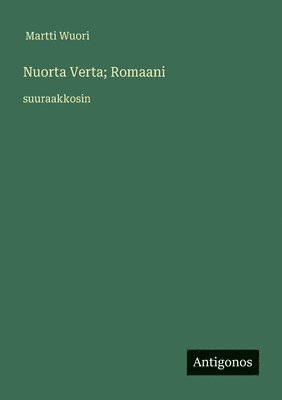 Martti Wuori - Nuorta Verta; Romaani, Häftad