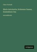 Marie Antoinette; Kolmessa Osassa, Ensim�inen Osa: suuraakkosin