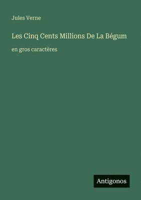 Jules Verne - Les Cinq Cents Millions De La Bégum, Häftad