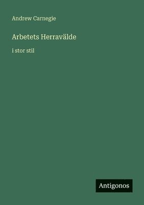 Andrew Carnegie - Arbetets Herravälde, Häftad