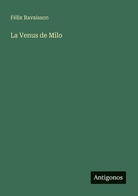 Félix Ravaisson - Venus de Milo, Häftad