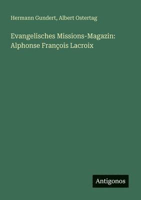 Hermann Gundert, Albert Ostertag - Evangelisches Missions-Magazin, Häftad. Tillgänglighet: Lägg i varukorg