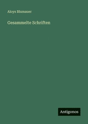Aloys Blumauer - Gesammelte Schriften, Häftad