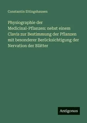 Constantin Ettingshausen - Physiographie der Medicinal-Pflanzen, Häftad. Tillgänglighet: Lägg i varukorg