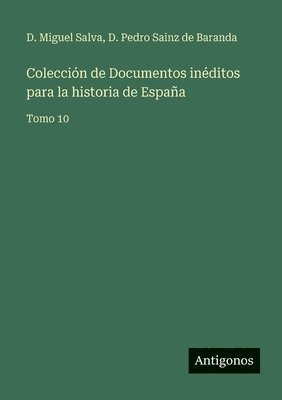 D Pedro Sainz de Baranda, D Miguel Salva - Colección de Documentos inéditos para la historia de España, Häftad