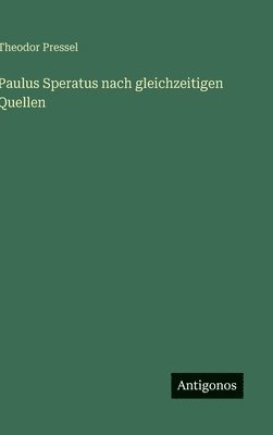 Theodor Pressel - Paulus Speratus nach gleichzeitigen Quellen, Inbunden