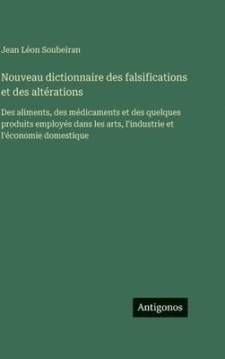Jean Léon Soubeiran - Nouveau dictionnaire des falsifications et des altérations, Inbunden