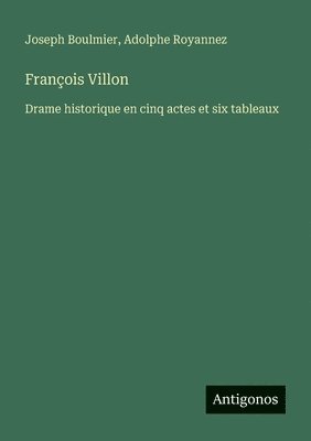 Joseph Boulmier, Adolphe Royannez - François Villon, Häftad. Tillgänglighet: Lägg i varukorg