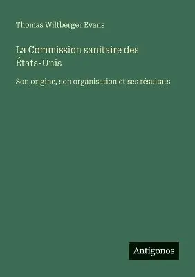 Thomas Wiltberger Evans - Commission sanitaire des États-Unis, Häftad. Tillgänglighet: Lägg i varukorg