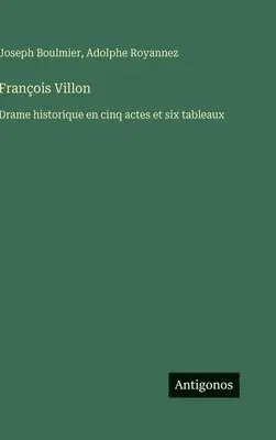 Joseph Boulmier, Adolphe Royannez - François Villon, Inbunden. Tillgänglighet: Lägg i varukorg