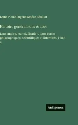 Louis Pierre Eugène Amélie Sédillot - Histoire générale des Arabes, Inbunden. Tillgänglighet: Lägg i varukorg