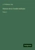 J Crétineau-Joly - Histoire de la Vendée militaire, Inbunden. Tillgänglighet: Lägg i varukorg