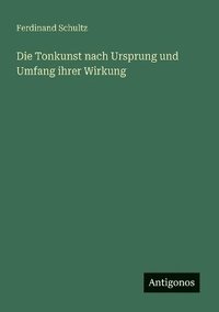 Tonkunst nach Ursprung und Umfang ihrer Wirkung